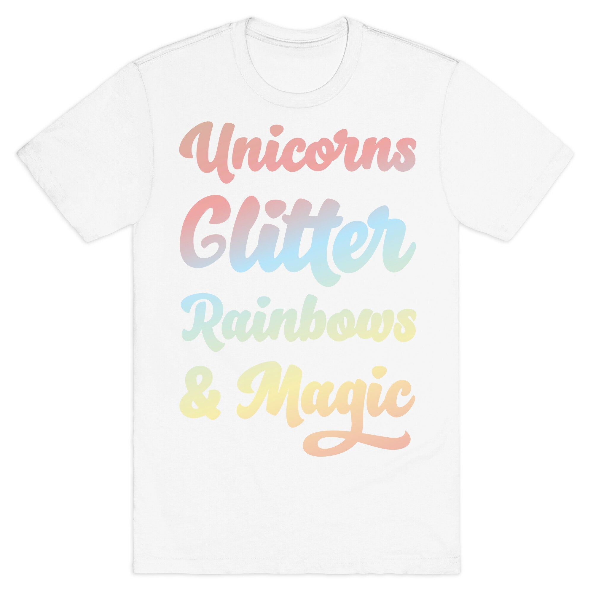 Unicorns Glitter Rainbows & Magic T-Shirt